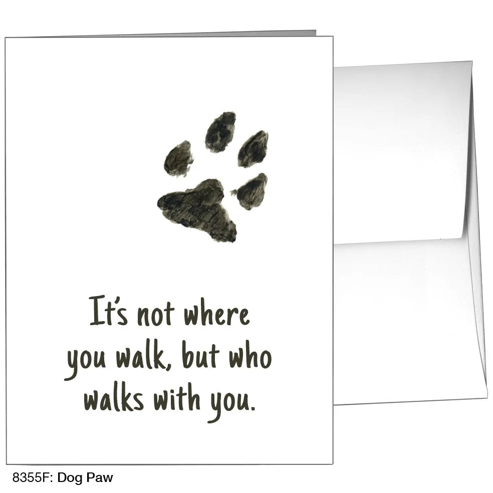 Dog Paw Greeting Card with a black paw print and the message, "It's not where you walk, but who walks with you."