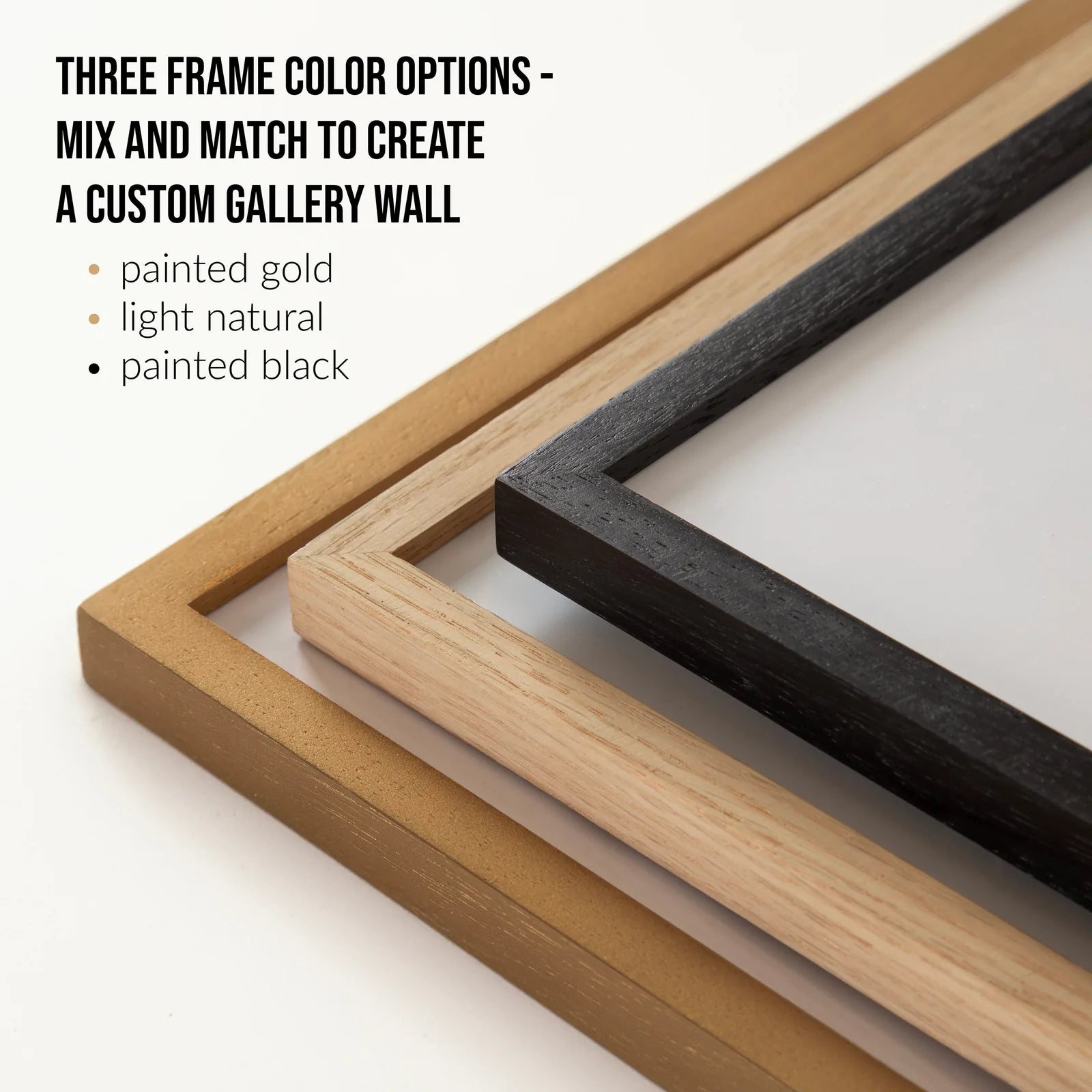 Framed wood options in painted gold, light natural, and painted black for customizable gallery wall displays.